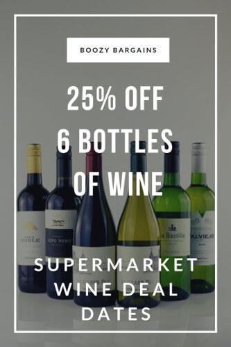 25% off 6 Bottles of Wine Dates at Supermarkets 2024