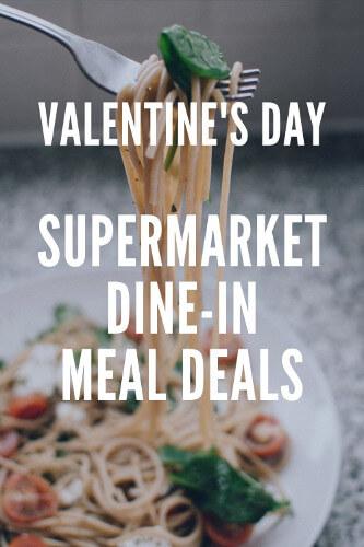 Valentine's Meal Deals 2024 - Supermarket Dine-In for 2 offers